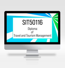 SIT50116 Diploma of Travel and Tourism Management, travel and tourism course