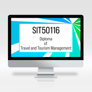SIT50116 Diploma of Travel and Tourism Management, travel and tourism course